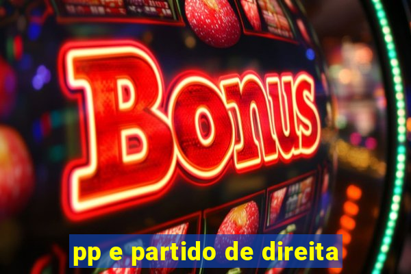 pp e partido de direita